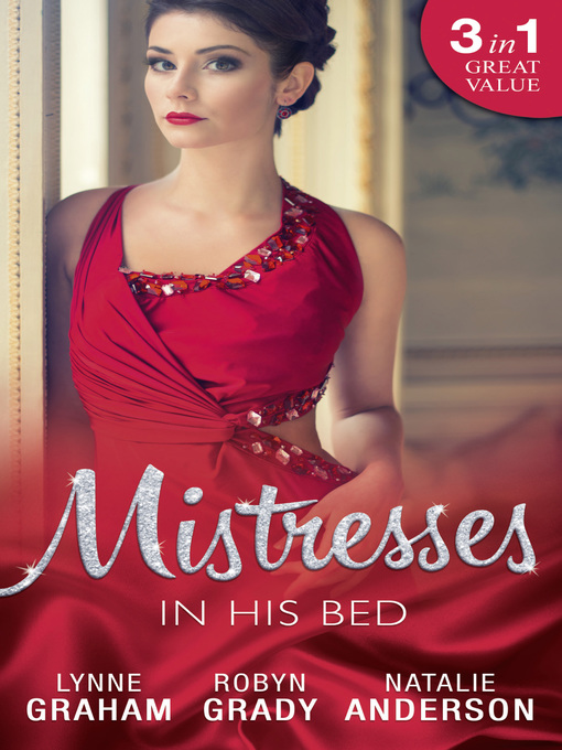 Title details for Mistresses: In His Bed: The Billionaire's Trophy / Strictly Temporary / Whose Bed Is It Anyway? by Lynne Graham - Wait list